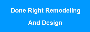 done right remodeling and design 